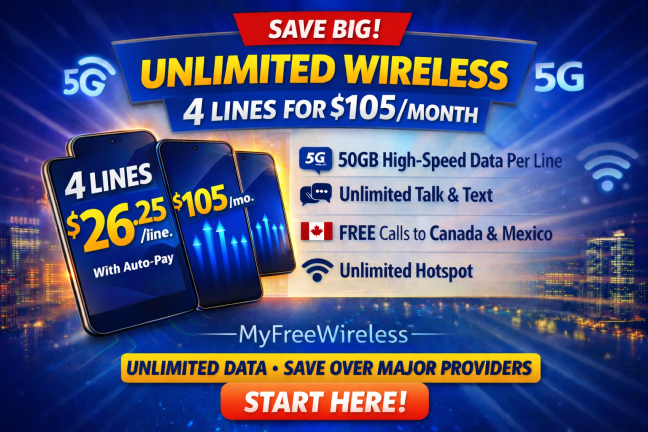 Promotional image for MyFreeWireless unlimited wireless plan showing 4 lines for $105 per month or $26.25 per line, featuring 50GB high-speed 5G & 4G LTE data per line, unlimited talk and text, free calls to Canada and Mexico, and unlimited hotspot.
